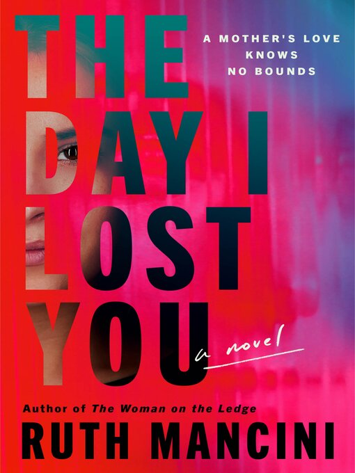 Title details for The Day I Lost You by Ruth Mancini - Wait list